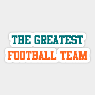 The Greatest Football Team - Miami (Throwbacks) Sticker